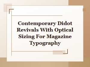 Contemporary Didot Revivals for Magazine Typography