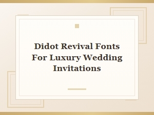Elegant Didot Revival Fonts for Luxury Wedding Invitations