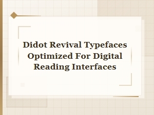 Didot Revivals Optimized for Digital Reading