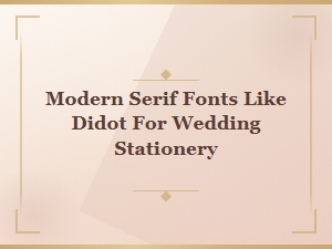 Modern Serif Fonts Perfect for Wedding Stationery