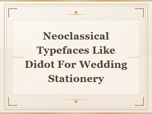 Elegant Neoclassical Typefaces for Wedding Stationery